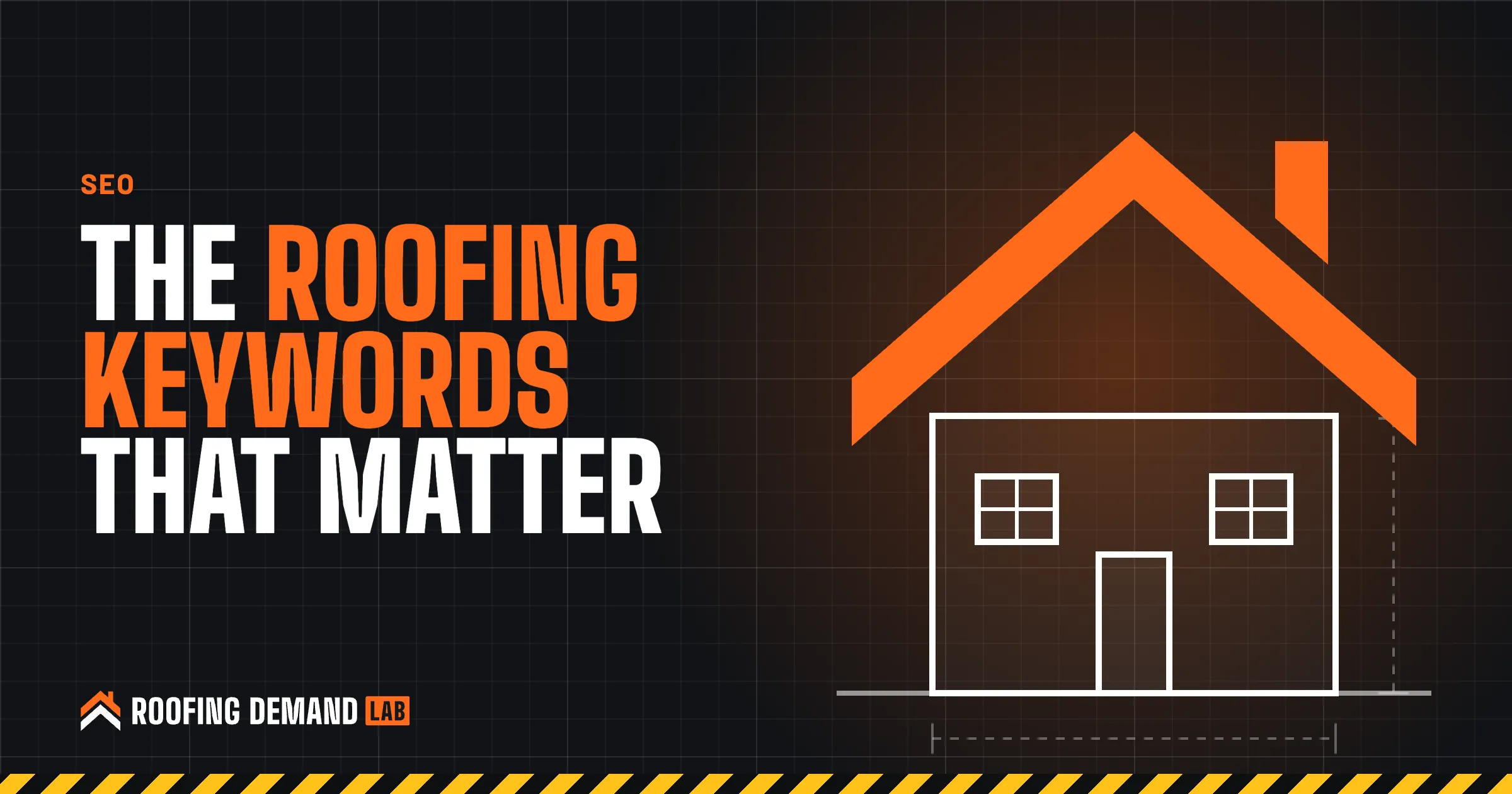 The roofing keywords that matter: a house drawn in blueprint lines under the Roofing Demand Lab chevron roof
